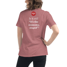 Load image into Gallery viewer, DHC - "It's the economy, stupid" Women's Relaxed T-Shirt