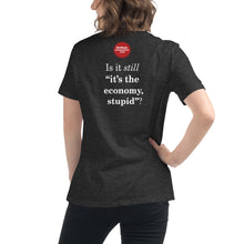 Load image into Gallery viewer, DHC - &quot;It&#39;s the economy, stupid&quot; Women&#39;s Relaxed T-Shirt